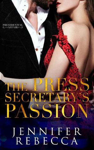 The Press Secretary’s Passion by Jennifer Rebecca