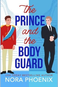 The Prince and the Bodyguard by Nora Phoenix