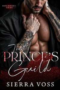 The Prince’s Guild: Mafia Romance Box Set by Sierra Voss