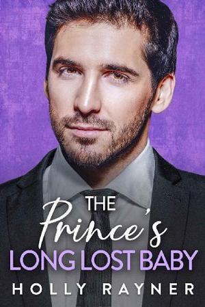 The Prince’s Long Lost Baby by Holly Rayner