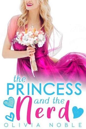 The Princess and the Nerd by Olivia Noble