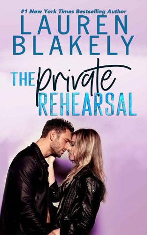 The Private Rehearsal by Lauren Blakely - online free at Epub