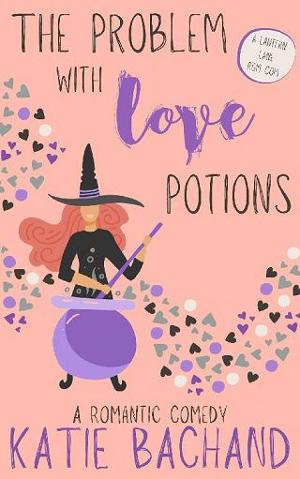 The Problem With Love Potions by Katie Bachand