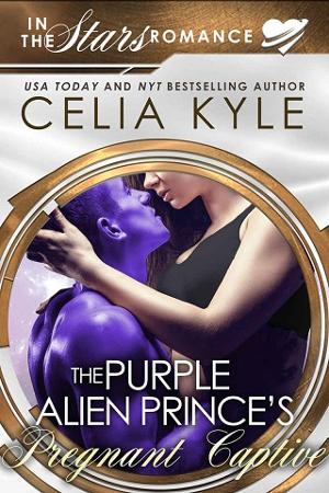 The Purple Alien Prince’s Pregnant Captive by Celia Kyle