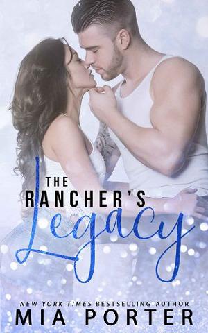 The Rancher’s Legacy by Mia Porter