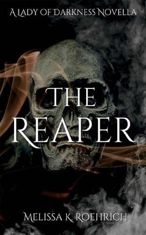 The Reaper by Melissa K. Roehrich