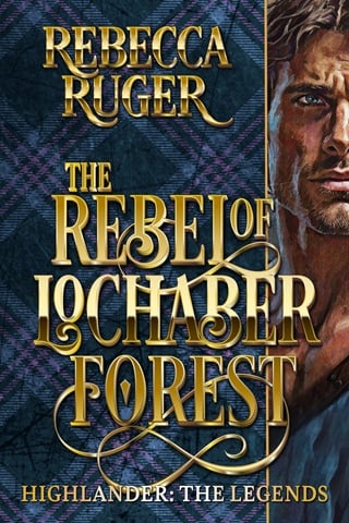 The Rebel of Lochaber Forest by Rebecca Ruger