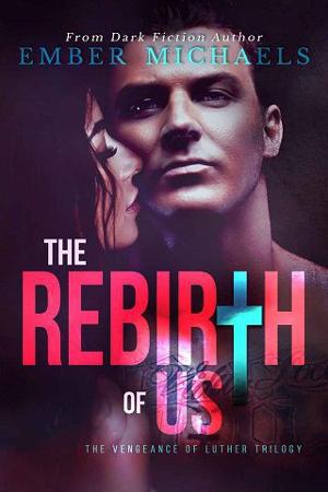 The Rebirth of Us by Ember Michaels