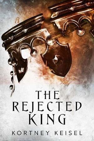 The Rejected King by Kortney Keisel