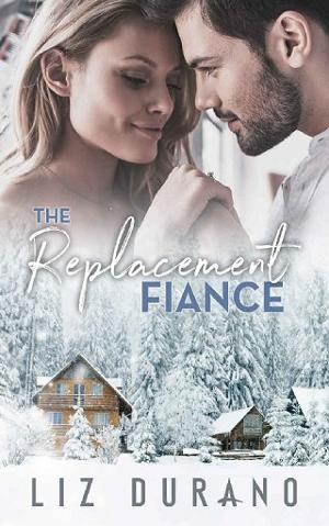 The Replacement Fiance by Liz Durano