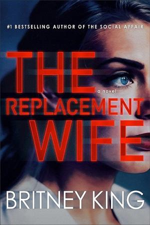 The Replacement Wife by Britney King