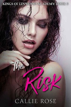 The Risk by Callie Rose