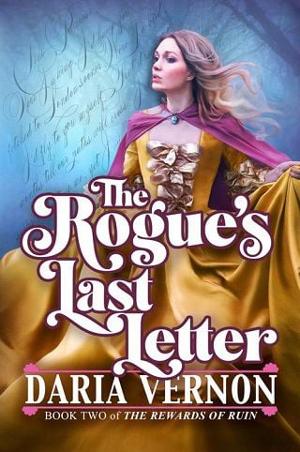 The Rogue’s Last Letter by Daria Vernon