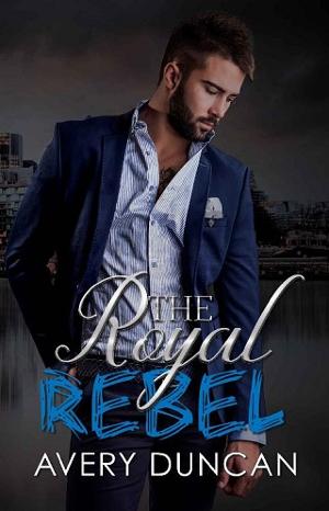The Royal Rebel by Avery Duncan