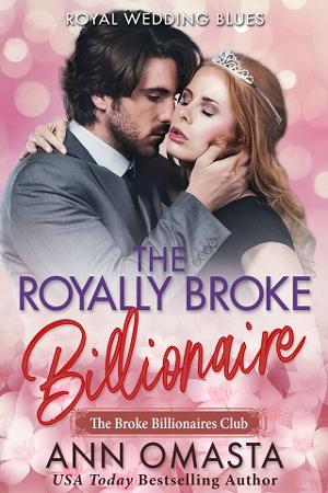 The Royally Broke Billionaire by Ann Omasta