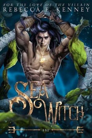 The Sea Witch by Rebecca F. Kenney