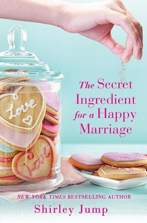 The Secret Ingredient for a Happy Marriage by Shirley Jump