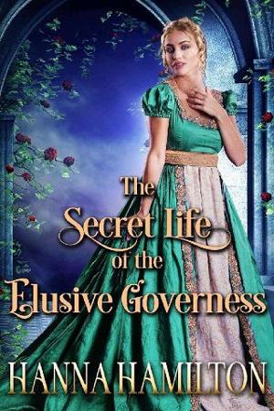 The Secret Life of the Elusive Governess by Hanna Hamilton