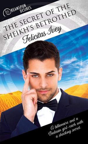 The Secret of the Sheikh’s Betrothed by Felicitas Ivey