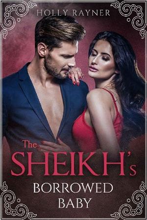 The Sheikh’s Borrowed Baby by Holly Rayner