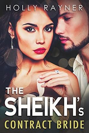 The Sheikh’s Contract Bride by Holly Rayner