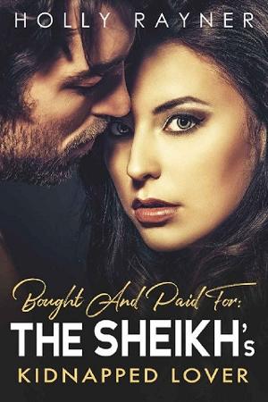 The Sheikh’s Kidnapped Lover by Holly Rayner