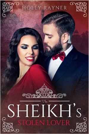 The Sheikh’s Stolen Lover by Holly Rayner
