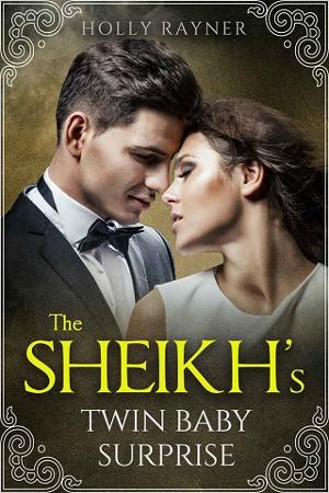 The Sheikh’s Twin Baby Surprise by Holly Rayner