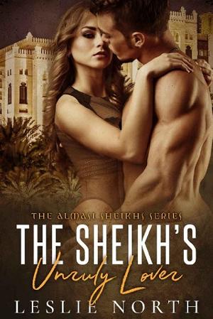 The Sheikh’s Unruly Lover by Leslie North