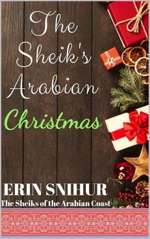 The Sheik’s Arabian Christmas by Erin Snihur
