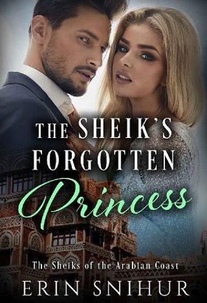 The Sheik’s Forgotten Princess by Erin Snihur