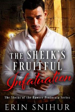 The Sheik’s Fruitful Infatuation by Erin Snihur