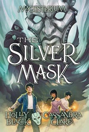 The Silver Mask by Holly Black, Cassandra Clare