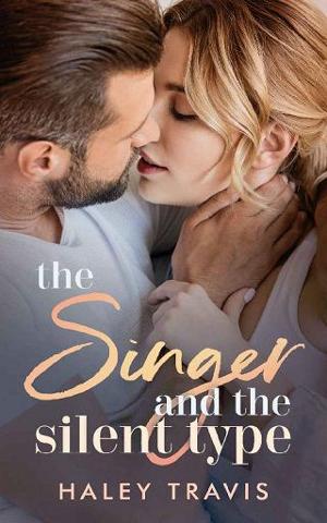 The Singer and the Silent Type by Haley Travis