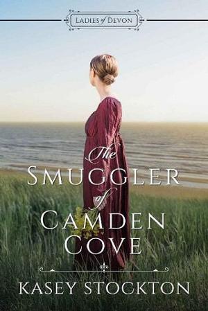 The Smuggler of Camden Cove by Kasey Stockton