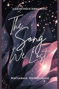 The Song We Lost by Natasha Derouchie
