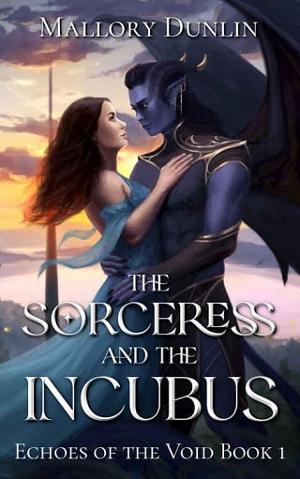 The Sorceress and the Incubus by Mallory Dunlin