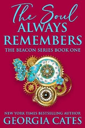 The Soul Always Remembers by Georgia Cates