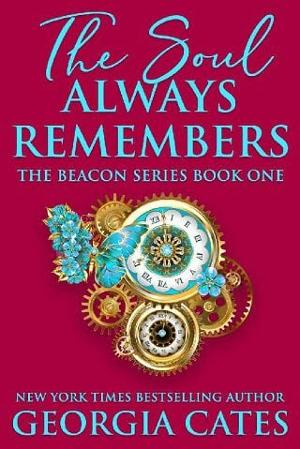 The Soul Always Remembers by Georgia Cates