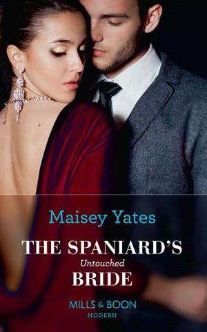 The Spaniard’s Untouched Bride by Maisey Yates