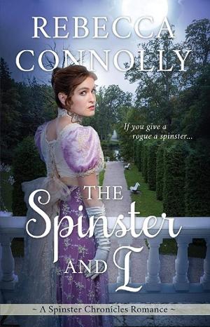 The Spinster and I by Rebecca Connolly