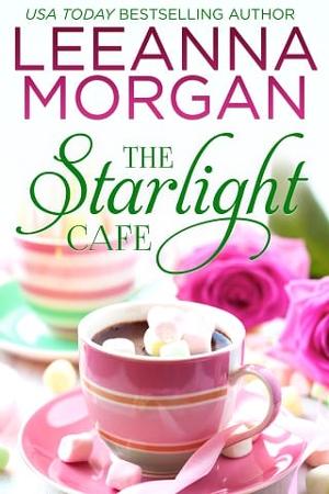 The Starlight Cafe by Leeanna Morgan