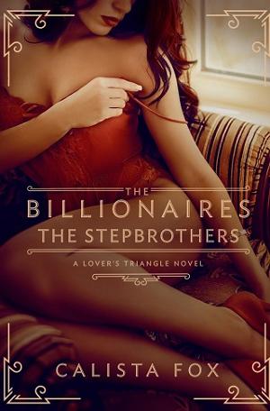The Billionaires: The Stepbrothers by Calista Fox