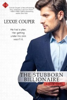 The Stubborn Billionaire by Lexxie Couper