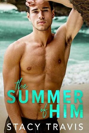 The Summer of Him by Stacy Travis