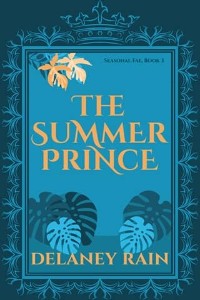 The Summer Prince by Delaney Rain