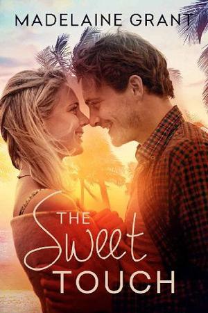 The Sweet Touch by Madelaine Grant