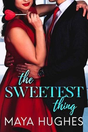 The Sweetest Thing by Maya Hughes