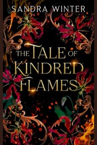 The Tale of Kindred Flames by Sandra Winter