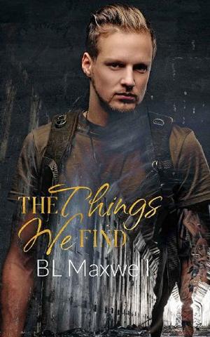 The Things We Find by BL Maxwell